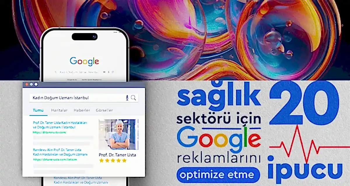 Sağlık Sektörü İçin Google Reklamlarını Optimize Etme
